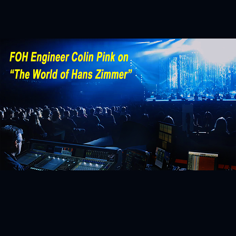 FOH Engineer Colin Pink on “The World of Hans Zimmer”