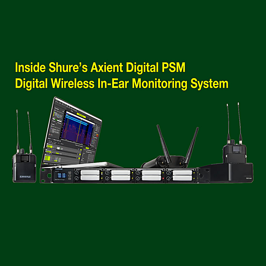 Video of the Week: Inside Shure’s Axient Digital PSM IEM System