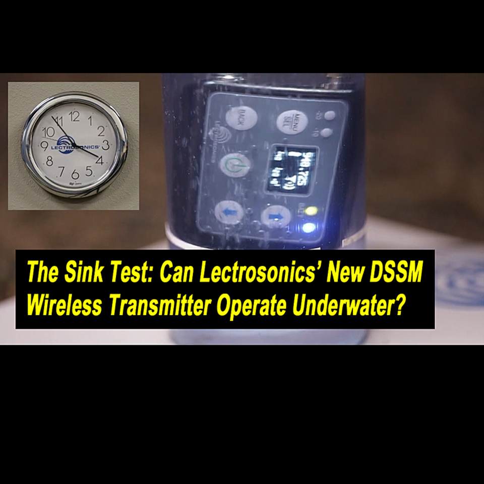 Video of the Week: Will Lectrosonics New DSSM Transmitter Work Underwater?