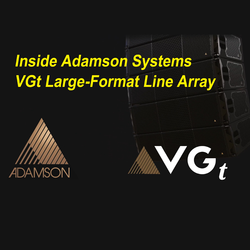 Video of the Week: Inside Adamson Systems New VGt Line Array